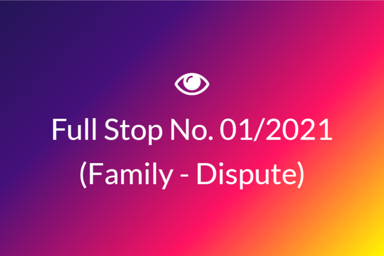 Full Stop No. 01/2021 (Family – Dispute)