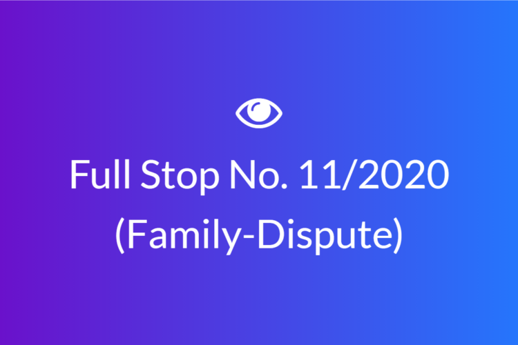 Full Stop No. 11/2020  (Family – Dispute)