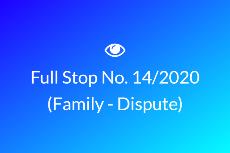 Full-Stop No. 14/2020 (Pre-litigation Family Dispute)                                                                                                      
