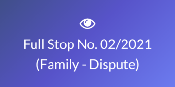 Full Stop No. 02/2021 (Family – Dispute)