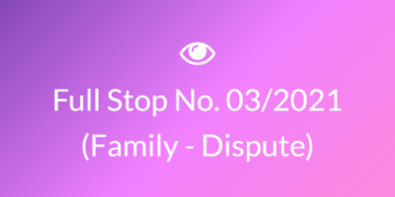 Full Stop No. 03/2021 (Family – Dispute)