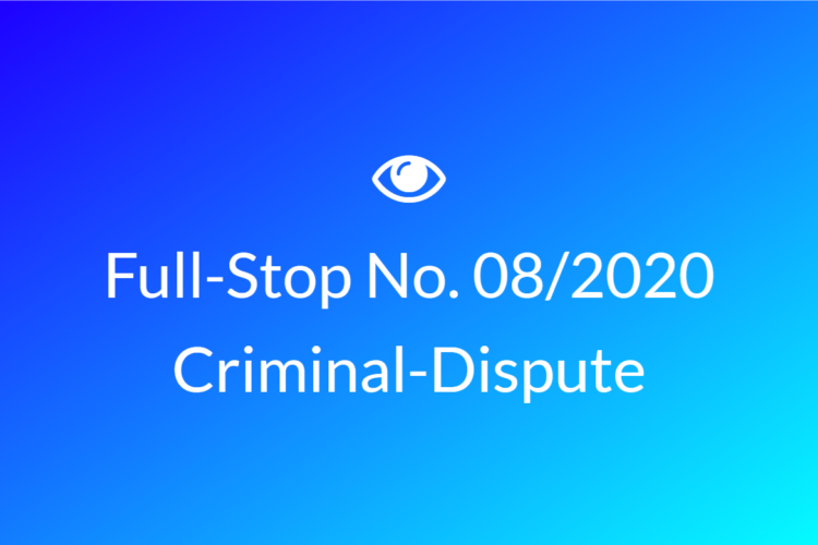 Full Stop No. 08/2020 (Criminal Dispute)