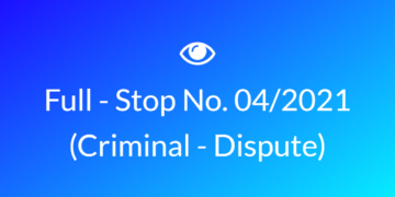 Full Stop No. 04/2021 (Criminal-Dispute)