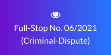 Full Stop No. 06/2021 (Criminal Dispute)