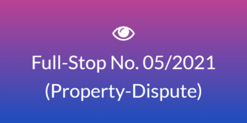 Full-Stop No. 05/2021 (Property-Dispute)