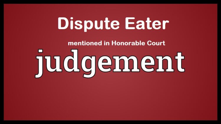 न्यायिक निर्णयों में “डिस्प्यूट-ईटर” भी जगह बना रहा है।