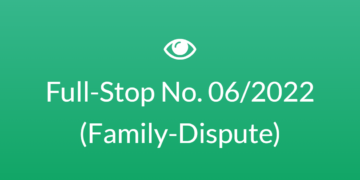 Full Stop No. 06/2022 (Family – Dispute)