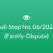 Full Stop No. 06/2022 (Family – Dispute)
