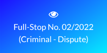 Full Stop No. 02/2022 (Criminal Dispute)