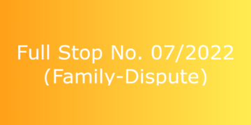 Full-Stop No. 07/2022 (Family-Dispute)