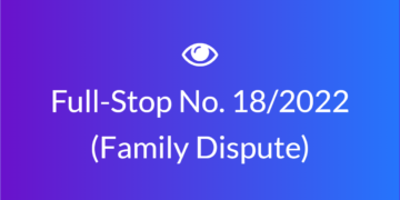Full Stop No. 18/2022 (Family – Dispute)