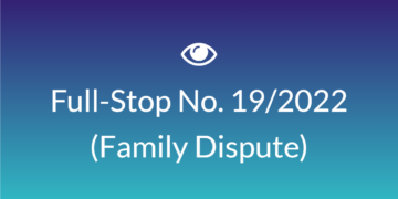 Full Stop No. 19/2022 (Family – Dispute)