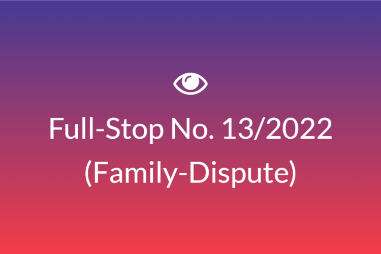 Full-Stop No. 13/2022 (Family-Dispute)