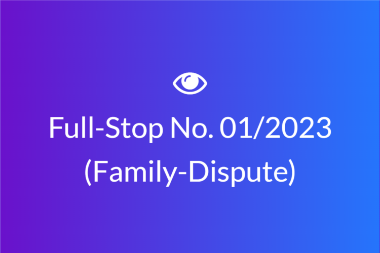 Full Stop No. 01/2023 (Family – Dispute)
