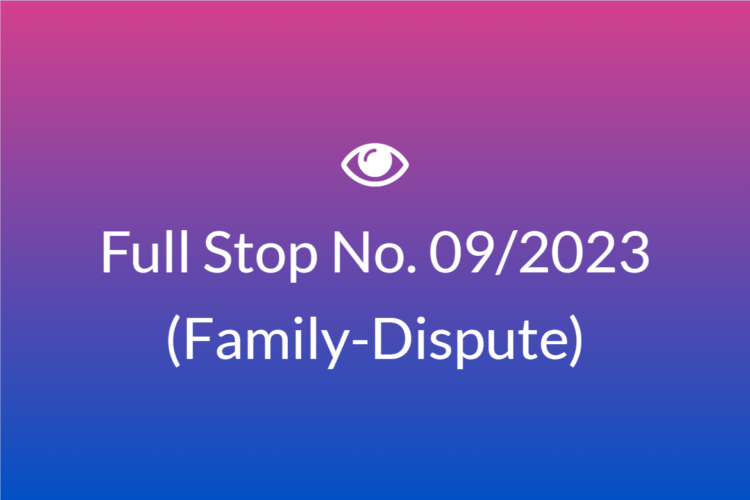 Full Stop No. 09/2023 (Family-Dispute)