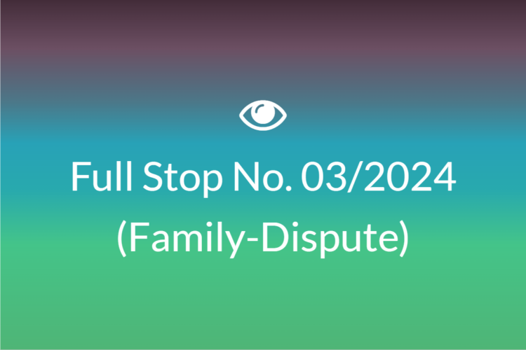 Full Stop No. 03/2024 (Family – Dispute)