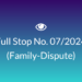 Full Stop No. 07/2024 (Family – Dispute)