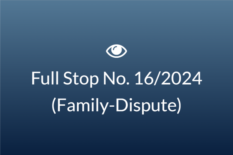 Full Stop No. 16/2024 (Family – Dispute)