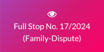 Full Stop No. 17/2024 (Family – Dispute)