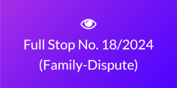 Full Stop No. 18/2024 (Family – Dispute)