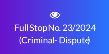 Full Stop No. 23/2024 (Criminal – Dispute)