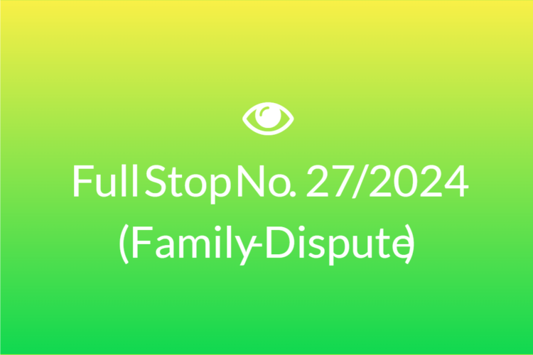 Full Stop No. 27/2024 (Family – Dispute)