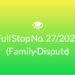 Full Stop No. 27/2024 (Family – Dispute)