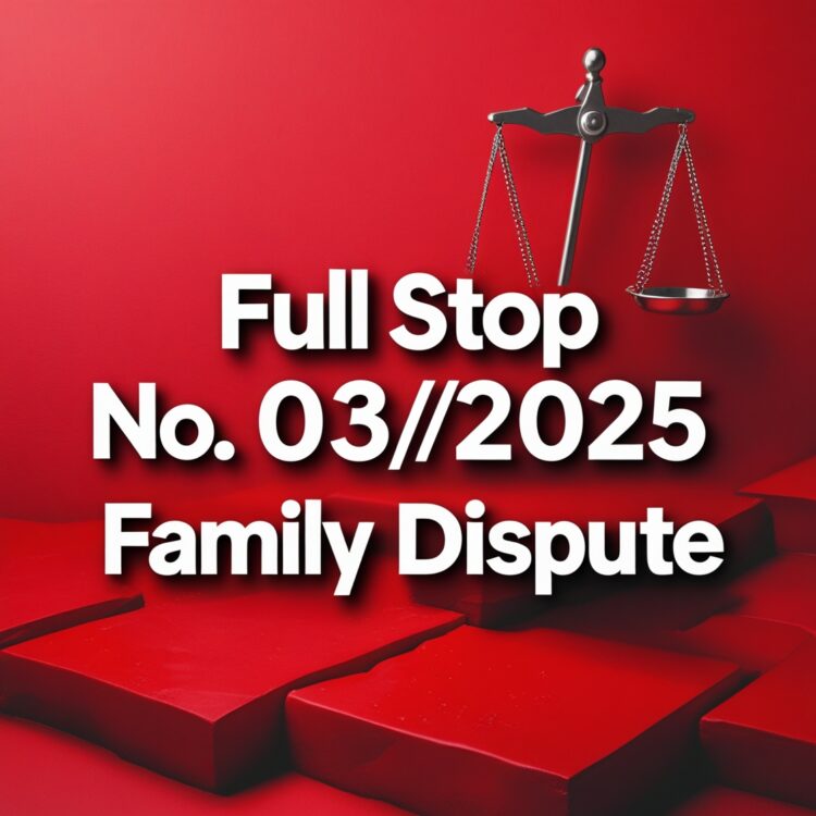 Full-Stop No. 03/2025 (Family – Dispute)
