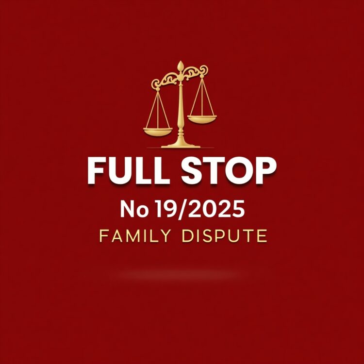 Full Stop No. 19/2025 (Family – Dispute)