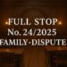Full-Stop No. 24/2025 (Family Dispute)