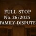Full-Stop No. 26/2025 (Family Dispute)