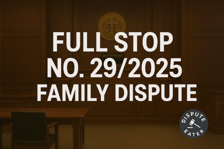 Full Stop No. 29/2025 (Family – Dispute)