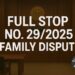 Full Stop No. 29/2025 (Family – Dispute)
